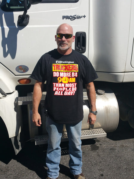 TRUCKAWEAR TRUCKERS DO MORE B4 9AM THAN MOST PEOPLE DO ALL DAY BLACK TRUCKER TSHIRT