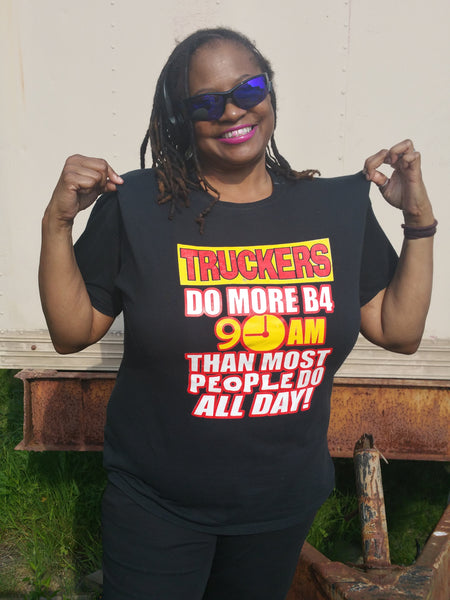 TRUCKAWEAR TRUCKERS DO MORE BEFORE 9AM THAN MOST PEOPLE DO ALL DAY BLACK TRUCKER TSHIRT