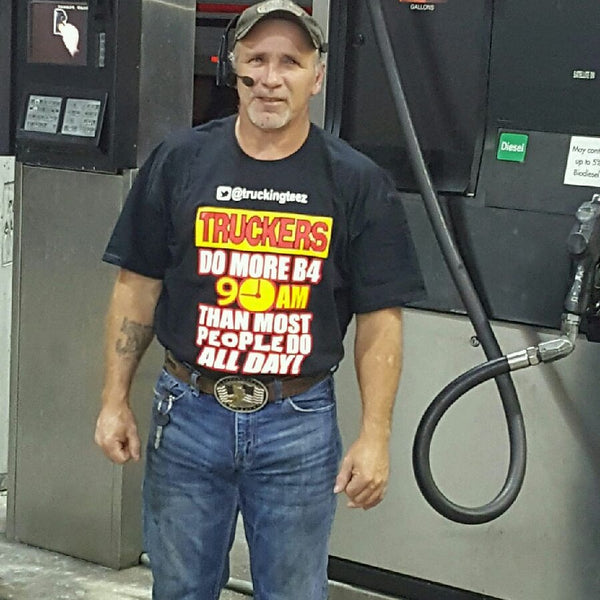 TRUCKAWEAR TRUCKERS DO MORE B4 9AM THAN MOST PEOPLE DO ALL DAY BLACK TRUCKER TSHIRT