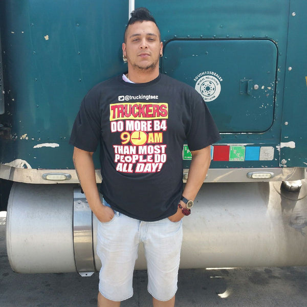 TRUCKAWEAR TRUCKERS DO MORE B4 9AM THAN MOST PEOPLE DO ALL DAY BLACK TRUCKER TSHIRT