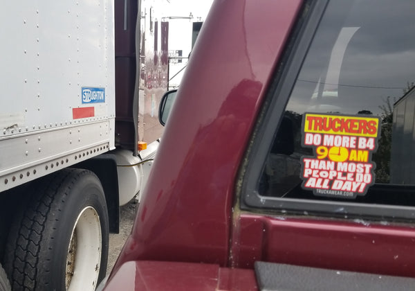 Truckers do more b4 9am... vinyl sticker